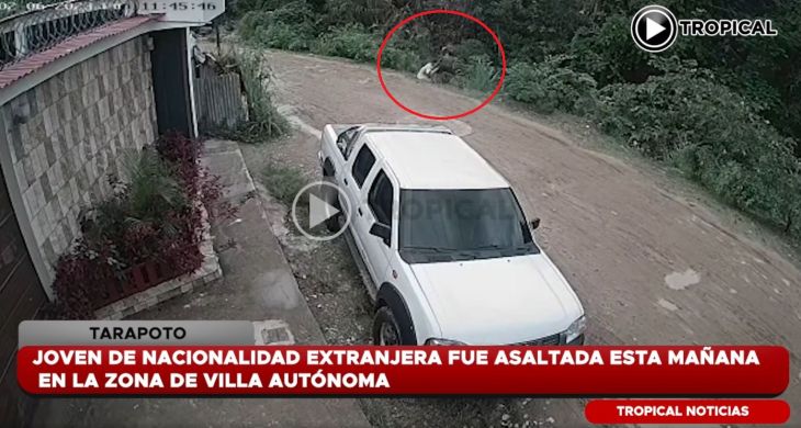  Asaltan a extranjera cerca de Villa Autónoma en La Banda de Shilcayo